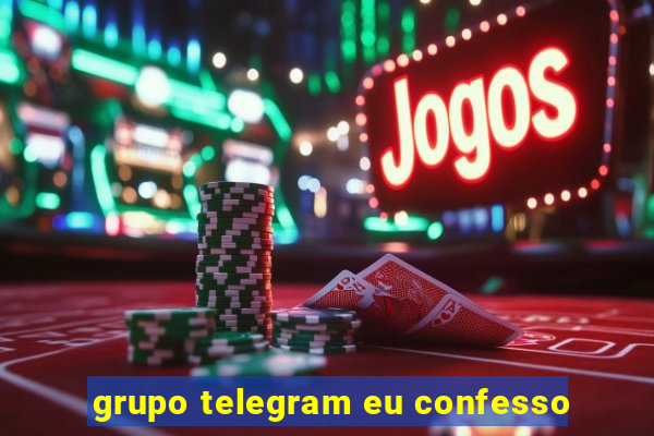 grupo telegram eu confesso